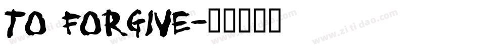 To forgive字体转换